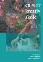En mere kreativ skole af Vibeke Boelt, Martin Jørgensen og Anne Littauer