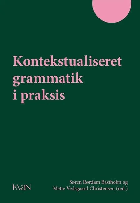 Kontekstualiseret grammatik i praksis af Søren Rørdam Bastholm