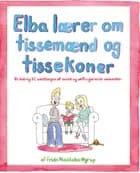 Elba lærer om tissemænd og tissekoner af Frida Nøddebo Nyrup