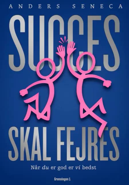 Succes skal fejres af Anders Seneca