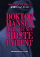 Doktor Hansen har set sin sidste patient af Michael Hejmadi, Andreas Pihl og Frederik Lindhardt