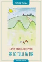 Pip og Tulli på tur af Lina Møller Hvid