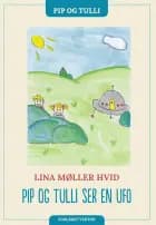 Pip og Tulli ser en ufo af Lina Møller Hvid