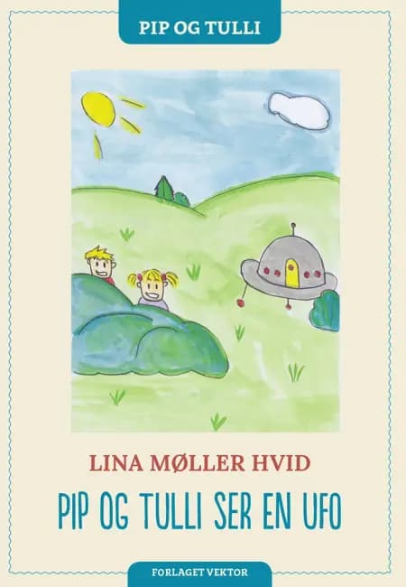 Pip og Tulli ser en ufo af Lina Møller Hvid