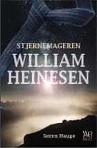 Stjernemageren WILLIAM HEINESEN af Søren Hauge