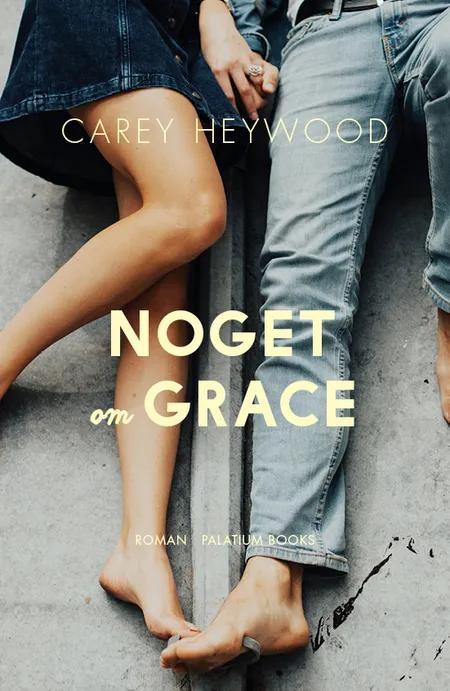 Noget om Grace af Carey Heywood