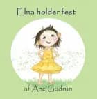 Elna holder fest af Ane Gudrun