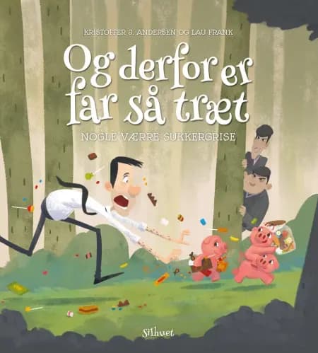 Og derfor er far så træt - Nogle værre sukkergrise af Kristoffer Jacob Andersen