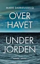 Over havet under jorden af Marie Darrieussecq
