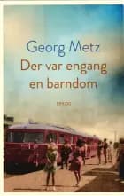 Der var engang en barndom af Georg Metz