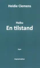 Haiku - En tilstand af Heidie Clemens