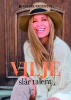 Vilje slår talent af Josefine Valentin