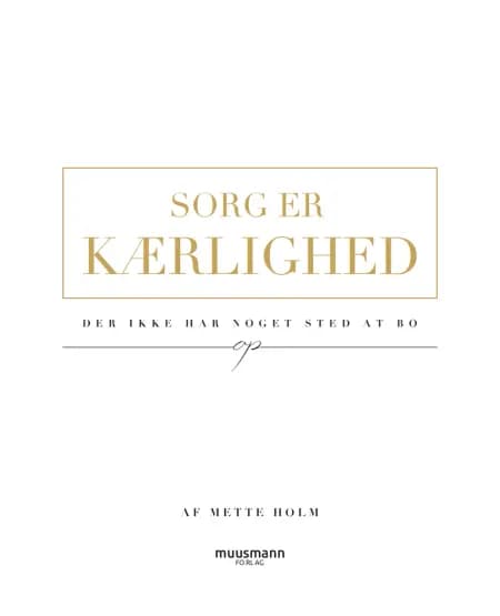 Sorg er kærlighed af Mette Holm