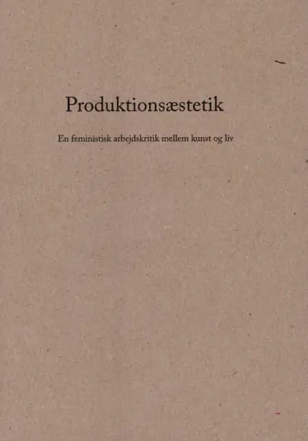 Produktionsæstetik af Cecilie Ullerup Schmidt