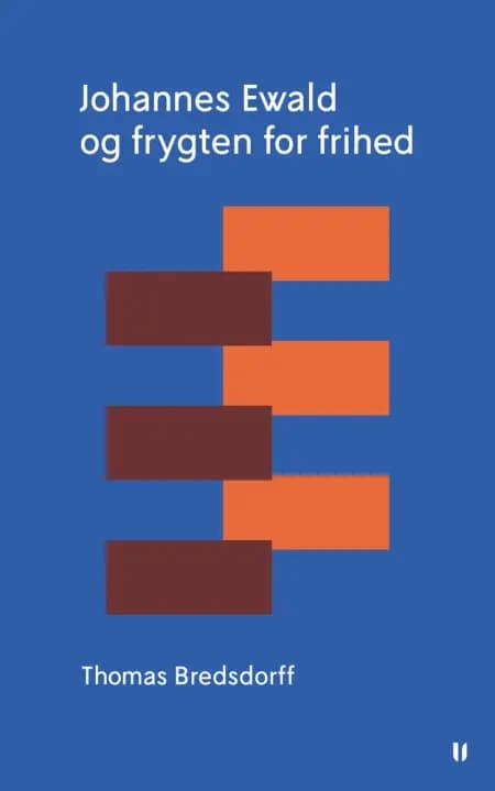 Johannes Ewald og frygten for frihed af Thomas Bredsdorff