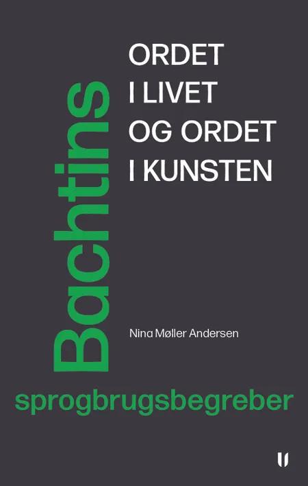 Ordet i livet og ordet i kunsten - Bachtins sprogbrugsbegreber af Nina Møller Andersen