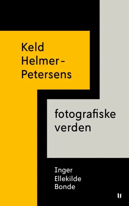 Keld Helmer-Petersens fotografiske verden af Inger Ellekilde Bonde