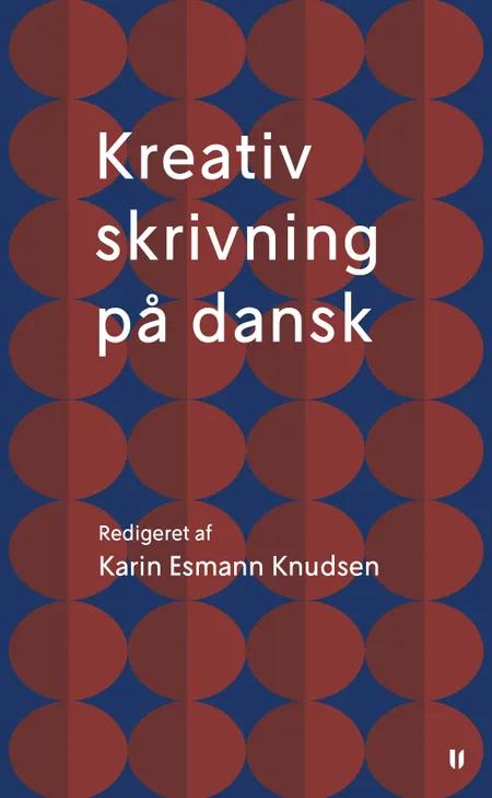 Kreativ skrivning på dansk af Karin Esmann Knudsen
