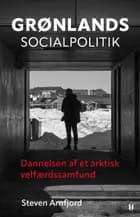 Grønlands socialpolitik af Steven Arnfjord