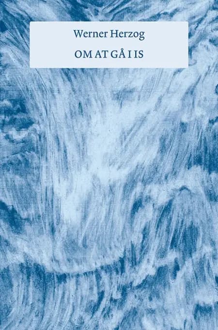 Om at gå i is af Werner Herzog