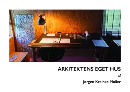 Arkitektens eget hus af Jørgen Kreiner-Møller