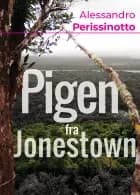 Pigen fra Jonestown af Alessandro Perissinotto