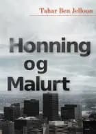 Honning og malurt af Tahar Ben Jelloun