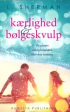Kærlighed & bølgeskvulp af L. Sherman