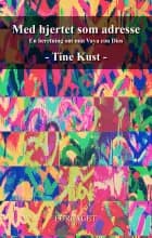 Med hjertet som adresse af Tine Kust