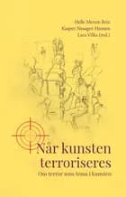 Når kunsten terroriseres af Helle Merete Brix, Kasper Nesager-Hansen og Lars Vilk et al.