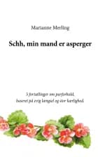Schh, min mand er asperger af Marianne Merling