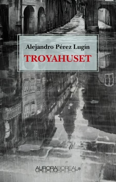Troyahuset af Alejandro Pérez Lugín