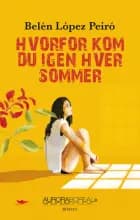 Hvorfor kom du igen hver sommer af Belén López Peiró