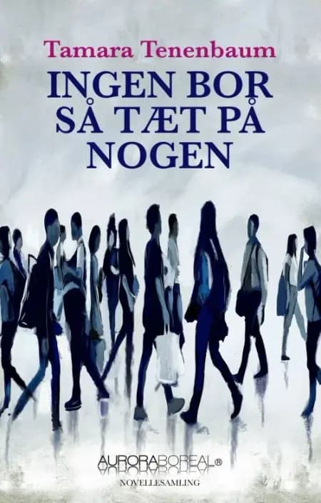 Ingen bor så tæt på nogen af Tamara Tenenbaum