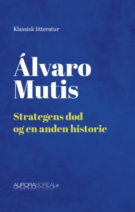Strategens død og en anden histoire af Álvaro Mutis