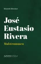 Malstrømmen af José Eustasio Rivera