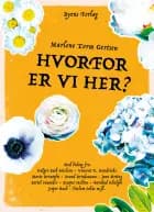 Hvorfor er vi her? af Marlene Torm Gertsen