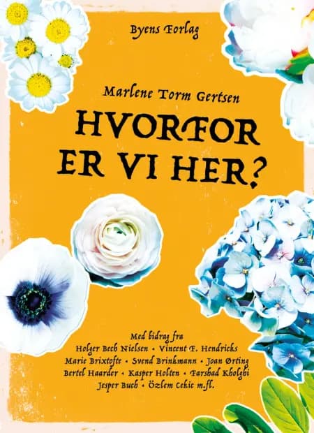 Hvorfor er vi her? af Marlene Torm Gertsen