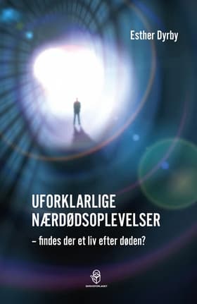 Uforklarlige nærdødsoplevelser af Esther Dyrby