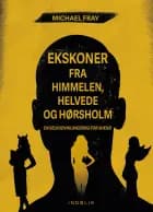 Ekskoner i himlen, helvede og Hørsholm af Michael Fray