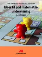 Ideer til god matematikundervisning af Lisser Rye Ejersbo, Niels Johnsen og Peter Müller
