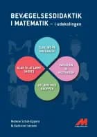 Bevægelsesdidaktik i matematik af Kathrine Iversen og Malene Schat-Eppers