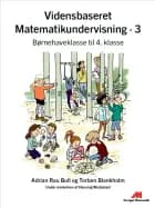 Vidensbaseret Matematikundervisning 3 af Adrian Rau Bull og Torben Blankholm