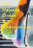 Den Højeste Orden & Underverden af Madame Nielsen