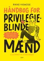 Håndbog for privilegieblinde mænd af Rikke Viemose