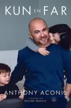 KUN EN FAR af Anthony Aconis og Boline Skovly
