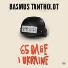 65 DAGE I UKRAINE af Rasmus Tantholdt