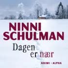 Dagen er nær af Ninni Schulman