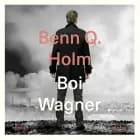 Boi Wagner af Benn Q. Holm