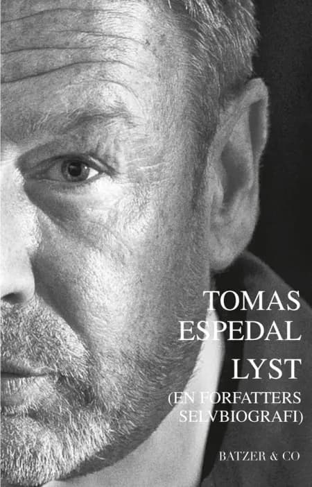 Lyst (En forfatters selvbiografi) af Tomas Espedal